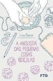 A Angústia das Pequenas Coisas Ridículas