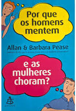 Por Que Os Homens Mentem e As Mulheres Choram