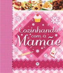 Cozinhando com a Mamãe