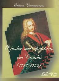 O Poder Metropolitano em Cuiabá 1727/1752