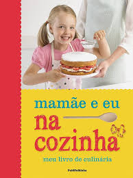 Mamãe e Eu na Cozinha - Meu Livro de Culinária