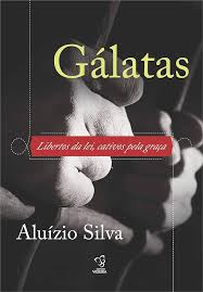 Gálatas - Libertos da Lei, Cativos Pela Graça