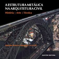 A Estrutura Metálica na Arquitetura Civil - História Arte Técnica