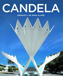 Candela Félix Candela 1910 1997