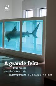 A Grande Feira - uma Reação Ao Vale Tudo na Arte Contemporânea