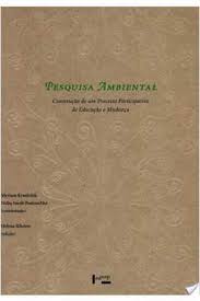 Pesquisa Ambiental - Construção de um Processo Participativo de Educação e Mudança