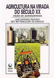Agricultura na Virada do Século XX - Visão de Agribusiness