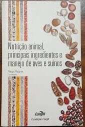 Nutrição Animal Principais Ingredientes e Manejo de Aves e Suínos