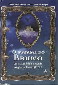 O Manual do Bruxo - Um Dicionário do Mundo Mágico de Harry Potter
