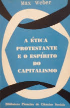 Ética Protestante e o Espírito do Capitalismo