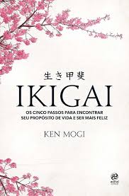 Ikigai - Os Cinco Passos para Encontrar
