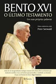 Bento XVI O Último Testamento - Em suas próprias palavras