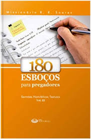 180 Esboços para Pregadores - Sermões Homotéticos Textuais Vol 3