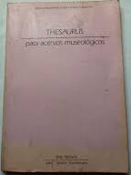 Thesaurus para Acervos Museológicos Vol. 1