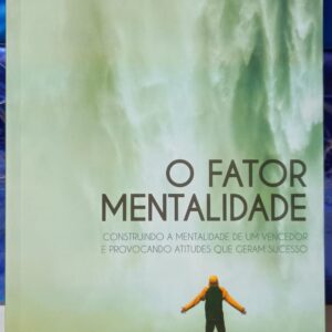 O Fator Mentalidade