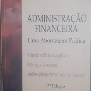 Administração Financeira 5ª - uma Abordagem Prática