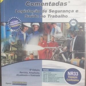 Normas Regulamentadoras Comentadas 6ª - Legislação de Segurança e Saúde Ocupacional