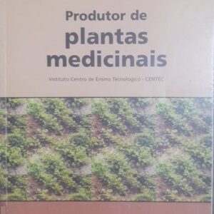 Produtor de Plantas Medicinais - Cadernos Tecnológicos