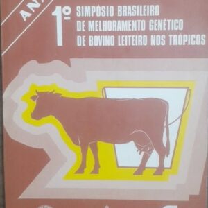 Anais 1º Simpósio Brasileiro de Melhoramento Genético de Bovino Leiteiro nos Trópicos