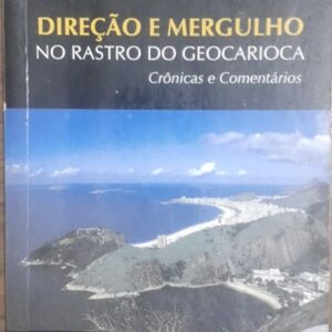 Direção e Mergulho no Rastro do Geocarioca Crônicas e Comentários - Geologia