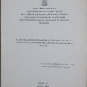 Danos Mecânicos na Germinação de Sementes de Coento ( Coriandrum Sativum) com os Frutos Submetidos ao Esmagamento Manual