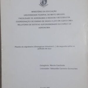 Plantio do Algodoeiro (Gossypium Hirsutum L.) de Segunda Safra na Palhada de Soja