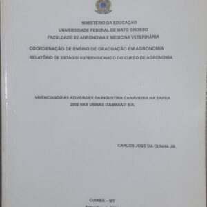 Vivenciando As Atividades da Indústria Canavieira na Safra 2006 nas Usinas Itamarati SA