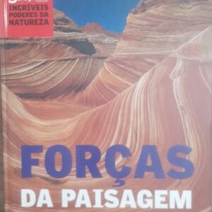 Forças da Paisagem - Incríveis Poderes da Natureza