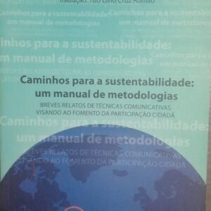 Caminhos para a Sustentabilidade - um Manual de Metodologias