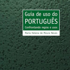 Guia de Uso do Português - Confrontando Regras e Usos