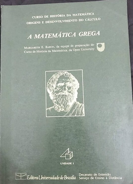 Curso de História da Matemática Origens e Desenvolvimento do Cálculo Unidade 1 - a Matemática Grega