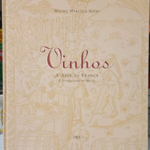Vinhos a Arte da França - A Viticultura no Brasil