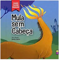 Colecao Folclore Brasileiro - Mula Sem Cabeca