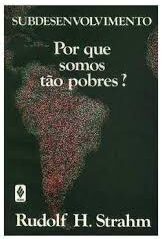 Subdesenvolvimento - Por Que Somos Tao Pobres?