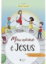 Meu Nome é Jesus - Catequizando