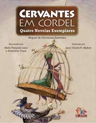 Cervantes em Cordel - Quatro Novelas Exemplares