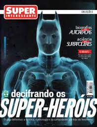 Revista Superinteressante 26-A - Decifrando Os Super-heróis