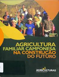 Agricultura Familiar Camponesa na Construção do Futuro