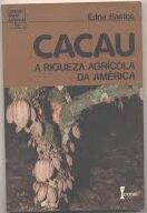 Cacau a Riqueza Agrícola da América