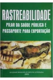 Rastreabilidade Pilar da Saúde Pública e Passaporte para Exportação