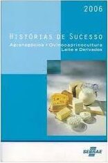 Histórias de Sucesso Agronegócios Ovinocaprinocultura Leite e Derivados