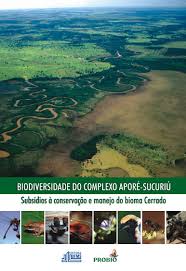 Biodiversidade do Complexo Aporé Sucuriú MS - Subsídios à Conservação e Manejo do Bioma Cerrado