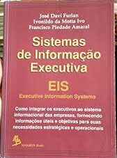 Sistemas de Informação Executivas Eis - Executive Information Systems
