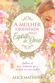 A Mulher Orientada Pelo Espírito de Deus