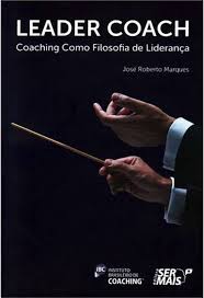 Leader Coach - Coaching Como Filosofia de Liderança