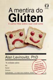 A Mentira do Glúten - E Outros Mitos sobre o que você come