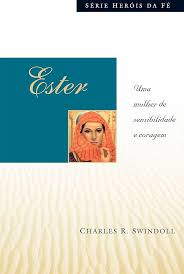 Ester uma Mulher de Sensibilidade e Coragem