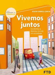 Vivemos Juntos - Os Direitos e Deveres na Vida em Sociedade