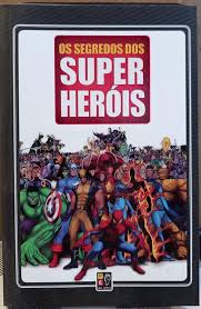 Os Segredos dos Super Heróis