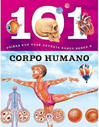 101 Coisas Que Voce Deveria Saber Sobre o Corpo Humano